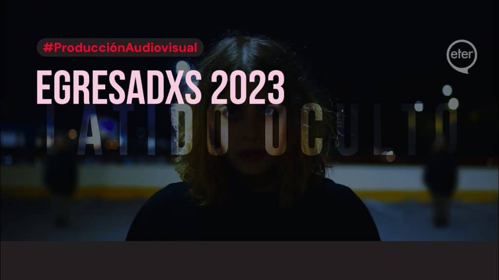PRODUCCIÓN AUDIOVISUAL EGRESADXS 2023